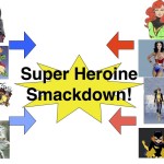 Super Heroine Smackdown Brackets!